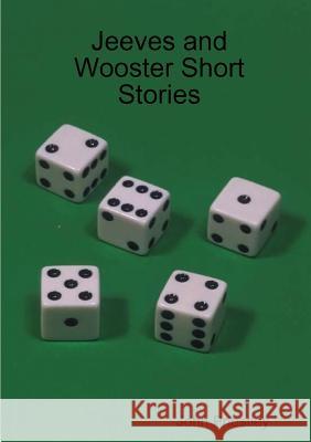 Jeeves and Wooster Short Stories John Priestley 9781326213909 Lulu.com - książka