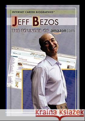 Jeff Bezos: The Founder of Amazon.com Ann Byers 9781435837652 Rosen Publishing Group - książka