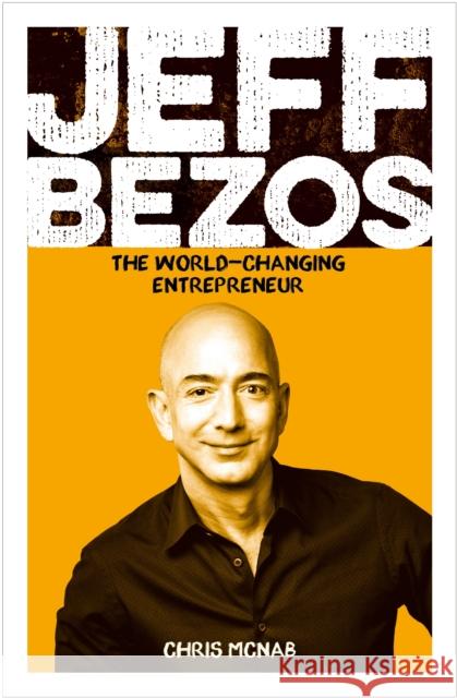 Jeff Bezos: The World-Changing Entrepreneur Chris McNab 9781789501827 Arcturus Publishing Ltd - książka