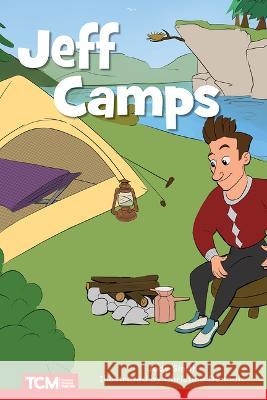 Jeff Camps: Level 2: Book 8 Jodene Smith, Christine Denadic 9798765924389 Teacher Created Materials, Inc - książka