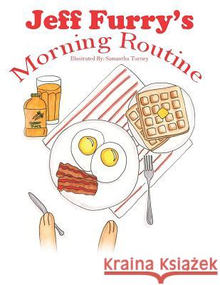 Jeff Furry's Morning Routine Dennis Crellen Damen Roy Samantha Turney 9781726628419 Independently Published - książka