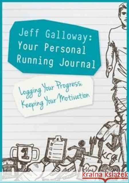 Jeff Galloway: Your Personal Running Journal: Logging Your Progress, Keeping Your Motivation Galloway, Jeff 9781782551102 Meyer & Meyer Sport - książka