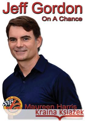 Jeff Gordon: On A Chance Harris, Maureen 9780982920657 Hobo Publishing - książka