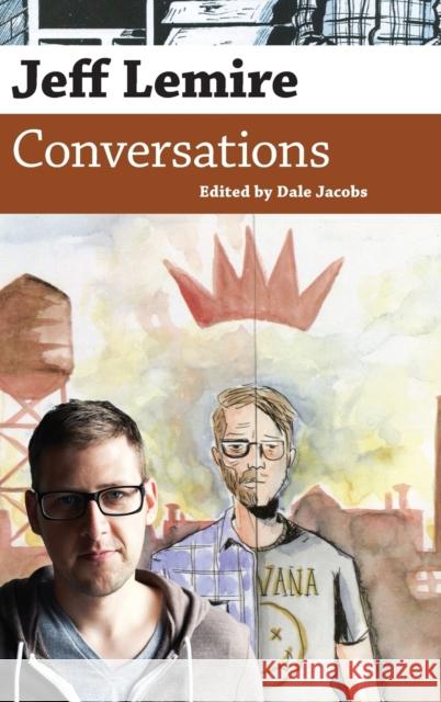 Jeff Lemire: Conversations Dale Jacobs 9781496839091 University Press of Mississippi - książka