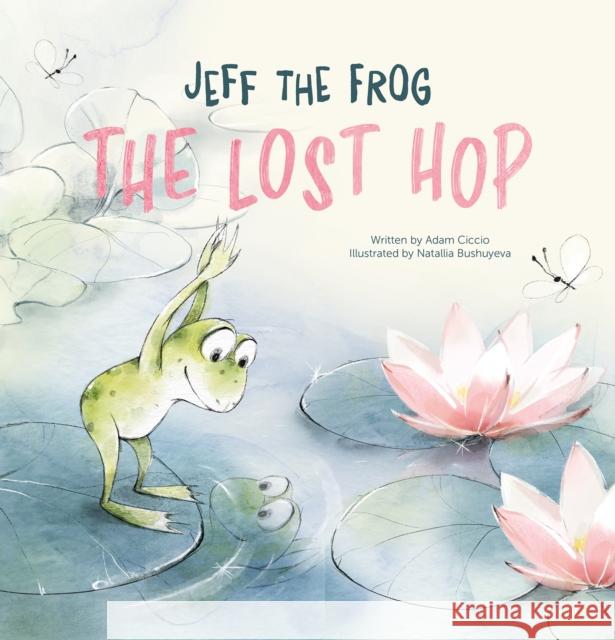 Jeff the Frog. The Lost Hop Adam Ciccio 9798890630667 Clavis Publishing - książka