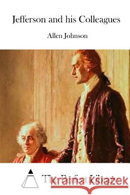 Jefferson and his Colleagues The Perfect Library 9781511925341 Createspace - książka