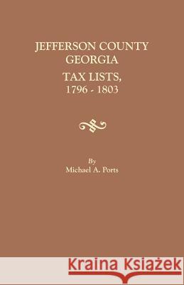 Jefferson County, Georgia, Tax Lists, 1796-1803 Michael A Ports, (wr 9780806358215 Clearfield - książka