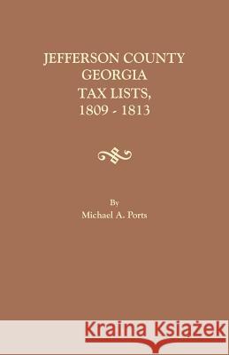 Jefferson County, Georgia, Tax Lists, 1809-1813 Michael a Ports 9780806358543 Clearfield - książka