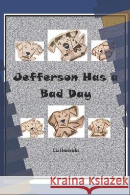 Jefferson Has a Bad Day Liz Hendricks 9781707402816 Independently Published - książka