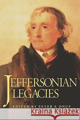 Jeffersonian Legacies: Onuf Peter S. Onuf 9780813914633 University of Virginia Press - książka
