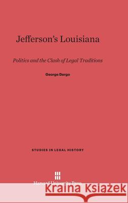 Jefferson's Louisiana George Dargo 9780674331167 Harvard University Press - książka