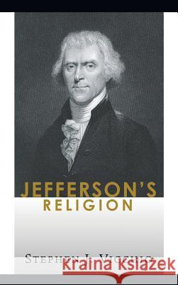 Jefferson's Religion Stephen J Vicchio 9781498248143 Wipf & Stock Publishers - książka