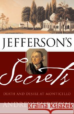 Jefferson's Secrets: Death and Desire at Monticello Andrew Burstein 9780465008131 Basic Books - książka
