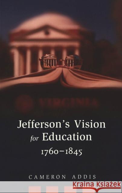 Jefferson's Vision for Education, 1760-1845  9780820457550 Peter Lang Publishing Inc - książka
