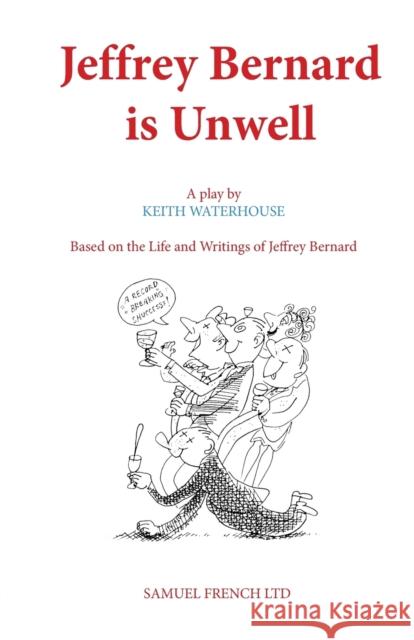 Jeffrey Bernard is Unwell Keith Waterhouse 9780573018046  - książka