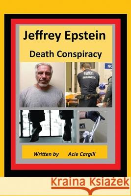 Jeffrey Epstein Death Controversy Acie Cargill 9781689251556 Independently Published - książka