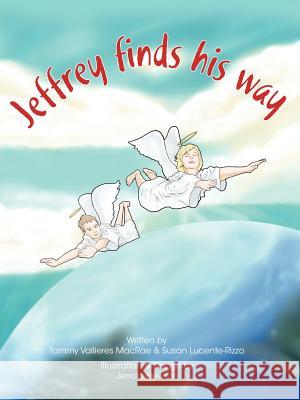 Jeffrey Finds His Way Tammy Vallieres MacRae Susan Lucente-Rizzo 9781452547244 Balboa Press - książka