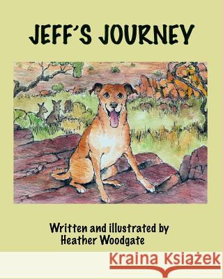 Jeff's Journey Heather Woodgate 9781499774696 Createspace - książka