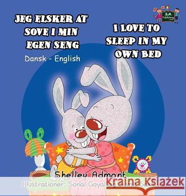Jeg elsker at sove i min egen seng I Love to Sleep in My Own Bed: Danish English Bilingual Edition Admont, Shelley 9781772686005 S.a Publishing - książka