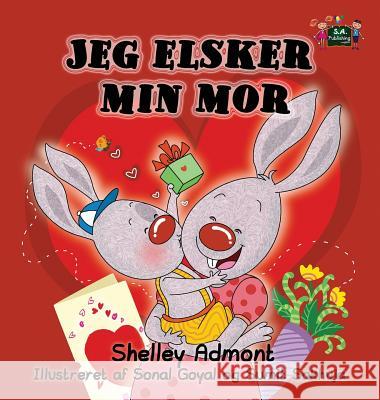 Jeg elsker min mor: I Love My Mom (Danish edition) Admont, Shelley 9781772687767 S.a Publishing - książka