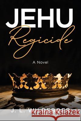 Jehu: Regicide J L Wildeboer 9781666741414 Resource Publications (CA) - książka
