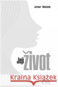Její život Jaromír Matoušek 9788087470190 Čas - książka