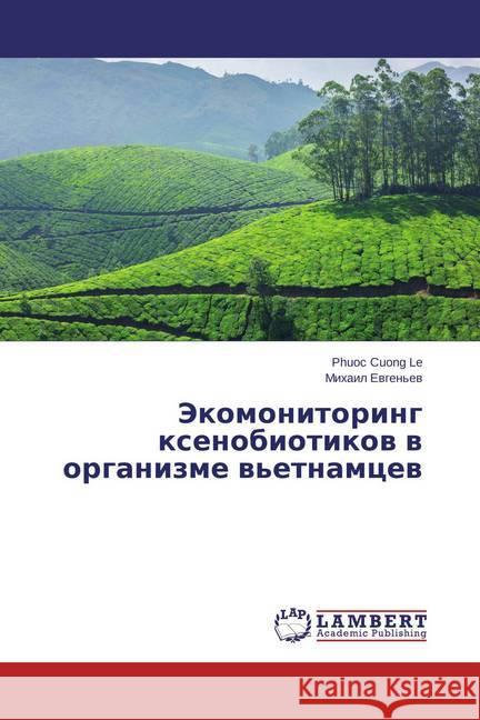 Jekomonitoring xenobiotikov v organizme v'etnamcev Le, Phuoc Cuong 9783659695780 LAP Lambert Academic Publishing - książka