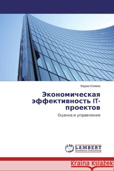 Jekonomicheskaya jeffektivnost' IT-proektov : Ocenka i upravlenie Klimov, Vadim 9783845425030 LAP Lambert Academic Publishing - książka