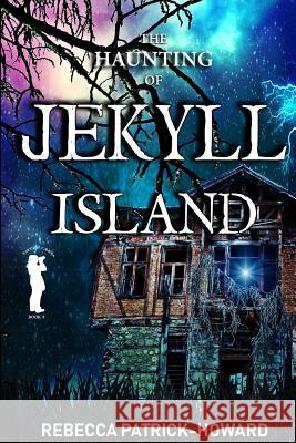 Jekyll Island: A Paranormal Mystery Rebecca Patrick-Howard 9780692547632 Mistletoe Press - książka