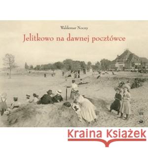 Jelitkowo na dawnej pocztówce NOCNY WALDEMAR 9788363709754 GDAŃSKI KANTOR - książka