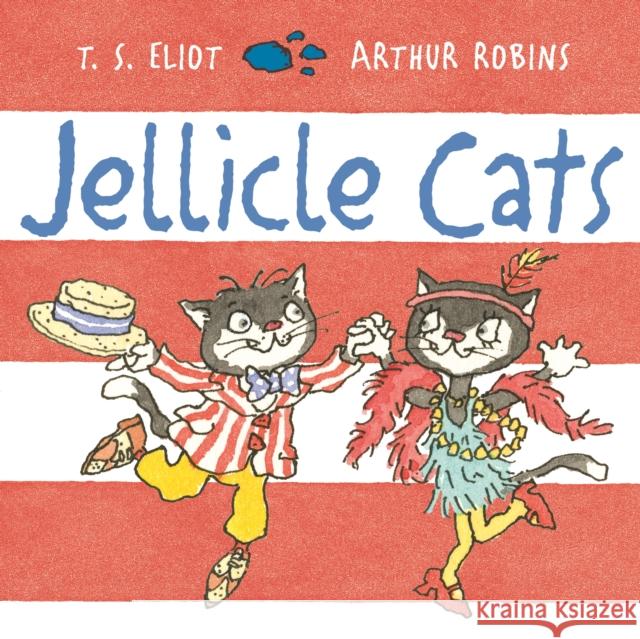 Jellicle Cats T. S. Eliot Arthur Robins 9780571333417 Faber & Faber - książka