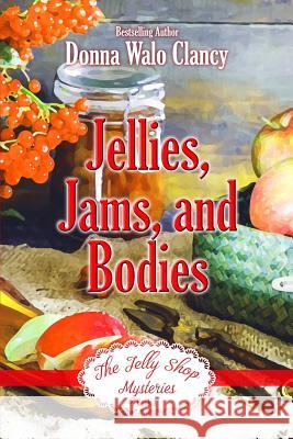 Jellies, Jams, and Bodies Donna Wal 9781798940617 Independently Published - książka