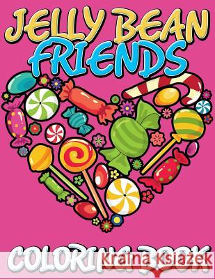 Jelly Bean Friends Coloring Book Speedy Publishin 9781634286138 Speedy Publishing LLC - książka