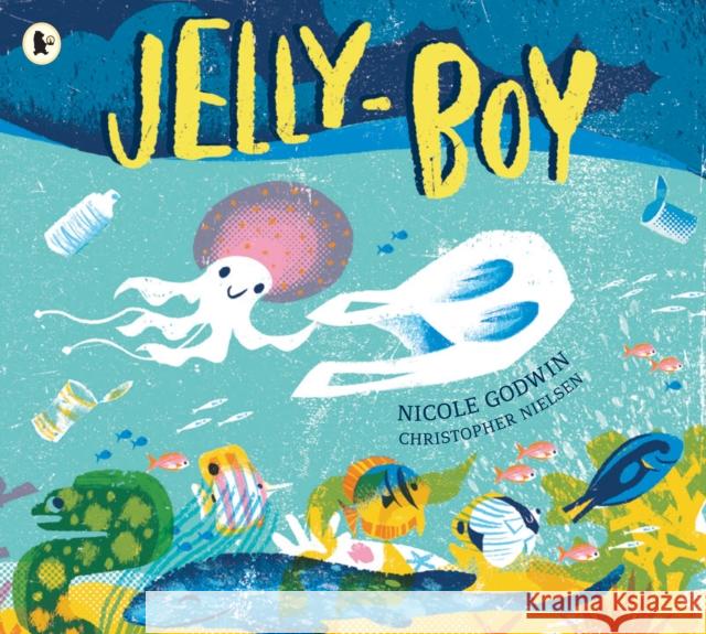 Jelly-Boy Nicole Godwin 9781529502855 Walker Books Ltd - książka