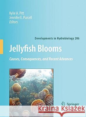 Jellyfish Blooms: Causes, Consequences and Recent Advances Kylie A. Pitt Jennifer E. Purcell 9781402097485 Springer - książka