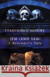 Jem (and Sam) Ferdinand Mount 9780099273141 Vintage Publishing