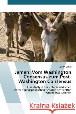 Jemen: Vom Washington Consensus zum Post-Washington Consensus Galter Judith 9783639842012 AV Akademikerverlag - książka