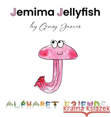 Jemima Jellyfish: Just a Little Bit Jealous Gensy James Amurtha Godage 9781968704353 Gensy James - książka