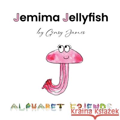 Jemima Jellyfish: Just a Little Bit Jealous Gensy James Amurtha Godage 9781968704612 Gensy James - książka