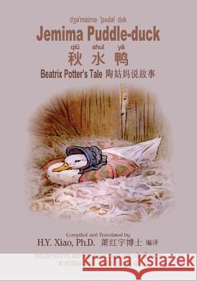 Jemima Puddle-Duck (Simplified Chinese): 10 Hanyu Pinyin with IPA Paperback B&w H. y. Xia Beatrix Potter Beatrix Potter 9781505850376 Createspace Independent Publishing Platform - książka