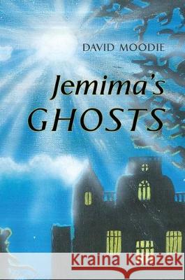 Jemima's Ghosts David Moodie 9781786931726 Austin Macauley Publishers - książka