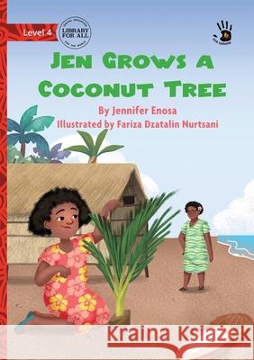 Jen Grows a Coconut Tree - Our Yarning Jennifer Enosa Fariza Dzatalin Nurtsani 9781923207196 Library for All - książka