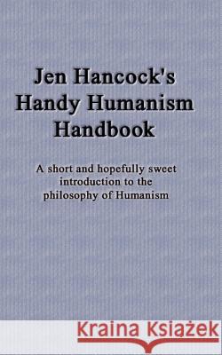 Jen Hancock's Handy Humanism Handbook Jennifer Hancock 9781463780654 Createspace - książka