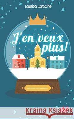 J'en veux plus ! Laetitia Laroche 9782490113453 Mademoiselle a Trois Ailes Editions - książka