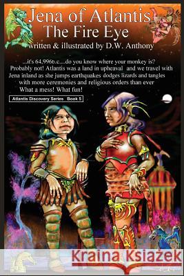 Jena of Atlantis, The Fire Eye Anthony, D. W. 9781418491444 Authorhouse - książka
