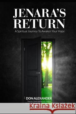 Jenara's Return: A Spiritual Journey To Awaken Your Hope Don Alexander 9781521341988 Independently Published - książka