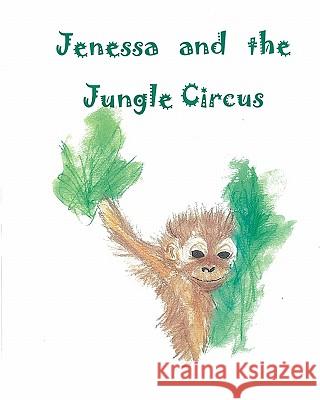 Jenessa and the Jungle Circus Crystal Larrabee D. Jordan 9781448606368 Createspace - książka