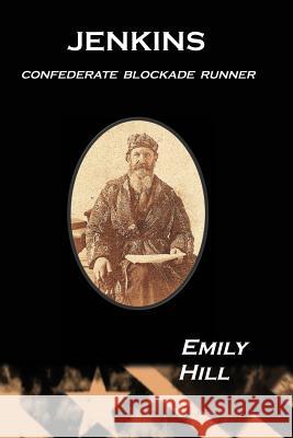 Jenkins: Confederate Blockade Runner Emily Hill Jason Black Juliana Hale 9780982971307 A. V. Harrison of Baltimore - książka