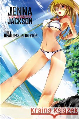 Jenna Jackson Issue 2: Headless in Boston MR Randall Thomas Jessup 9780993665011 Intellisource Media Inc. - książka