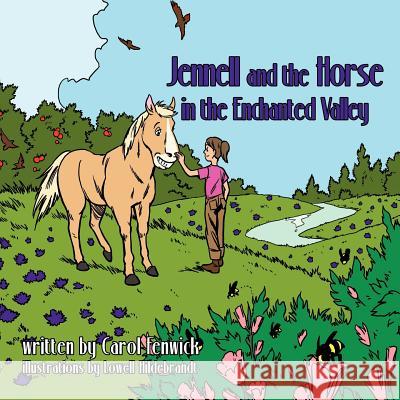 Jennell and the Horse in the Enchanted Valley Carol Fenwick 9781463444457 Authorhouse - książka